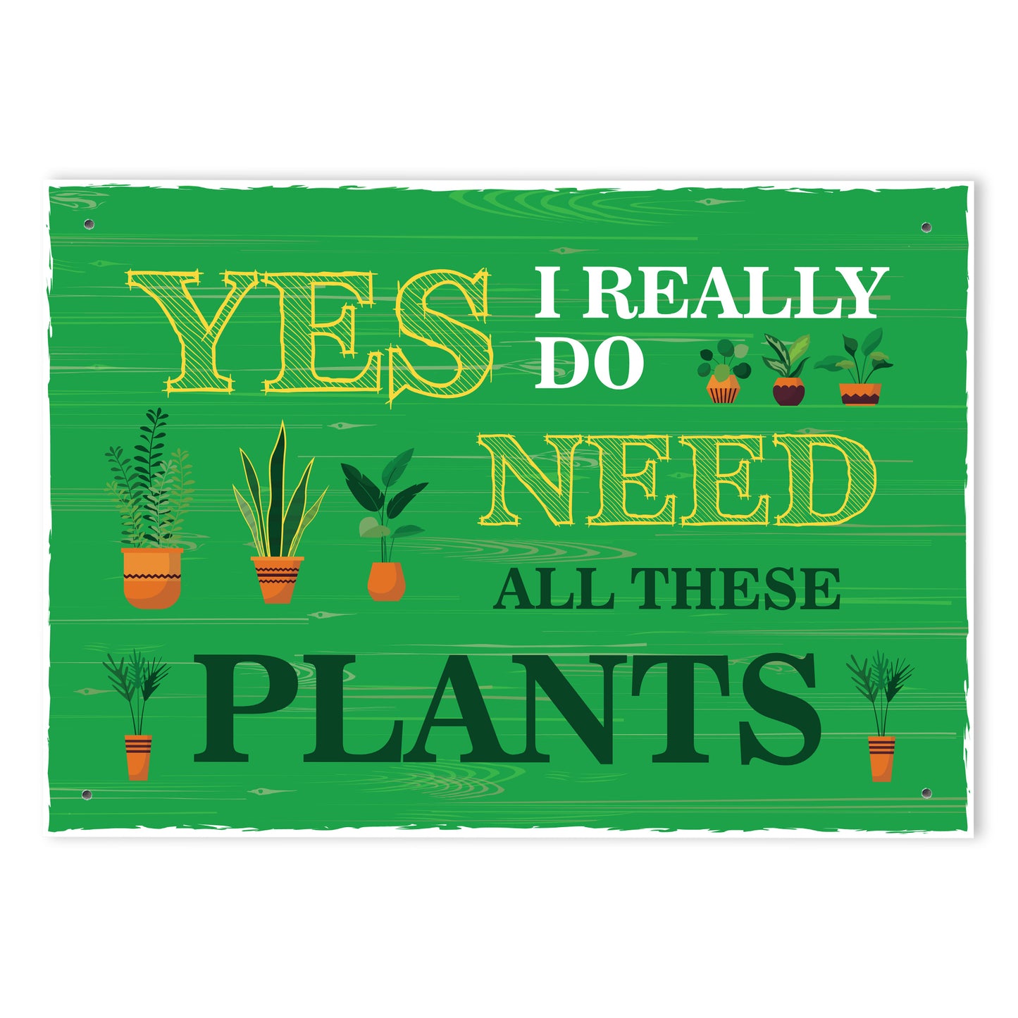 FUNNY GARDEN SIGN For Outside Do Need All These Plants Shed Sign