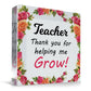 Special Gift For Teacher Thank You For Helping Me Grow Block