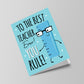 Card For Teacher End Of Year YOU RULE Card For Teacher Nursery