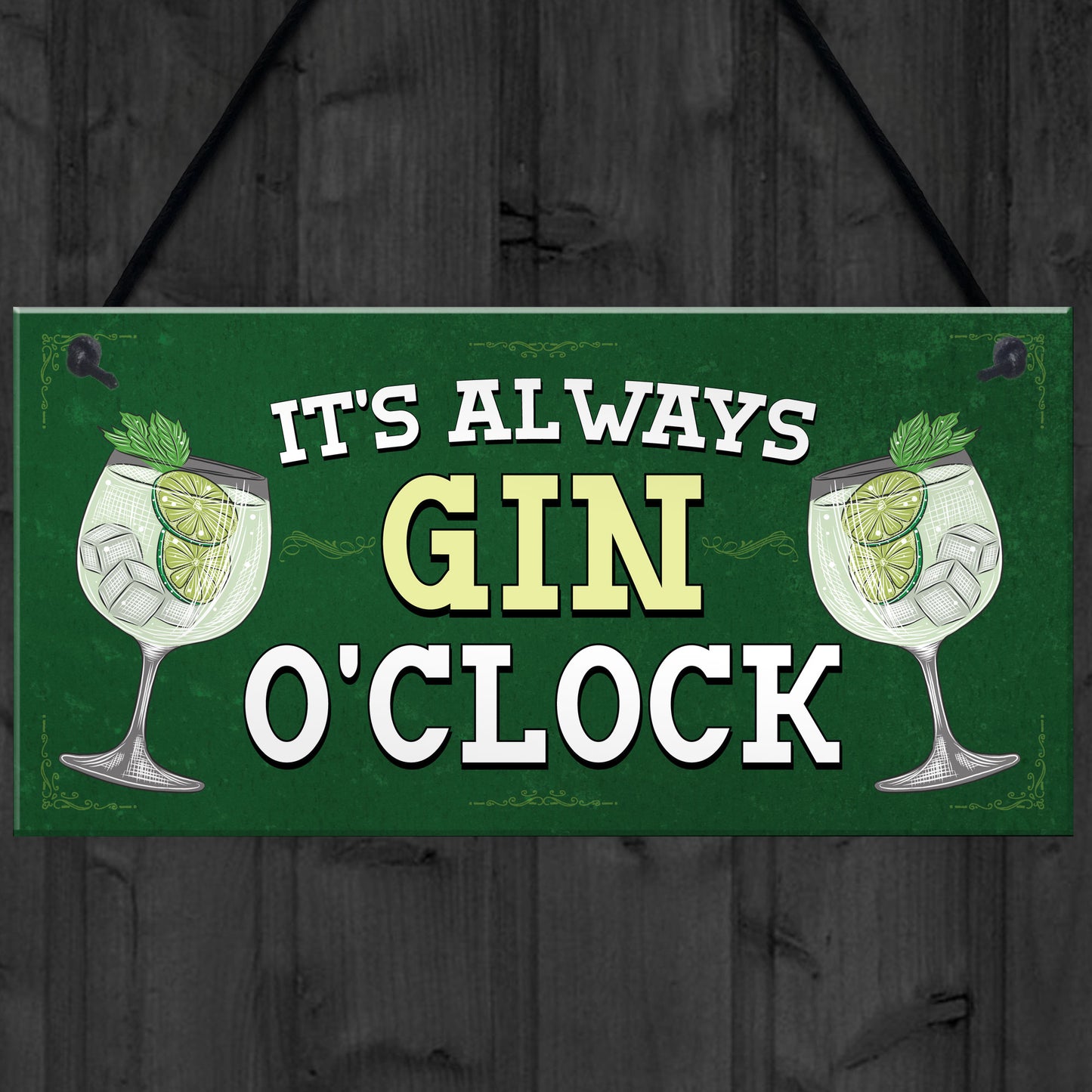 ITS ALWAYS GIN OCLOCK Hanging Bar Sign Home Bar Plaque