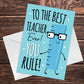 Card For Teacher End Of Year YOU RULE Card For Teacher Nursery