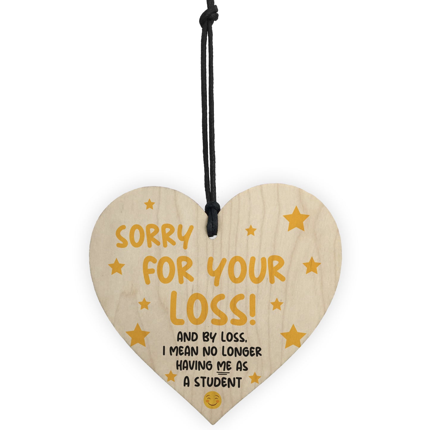 FUNNY TEACHER GIFT Sorry For Your Loss Me As A Student Leaving