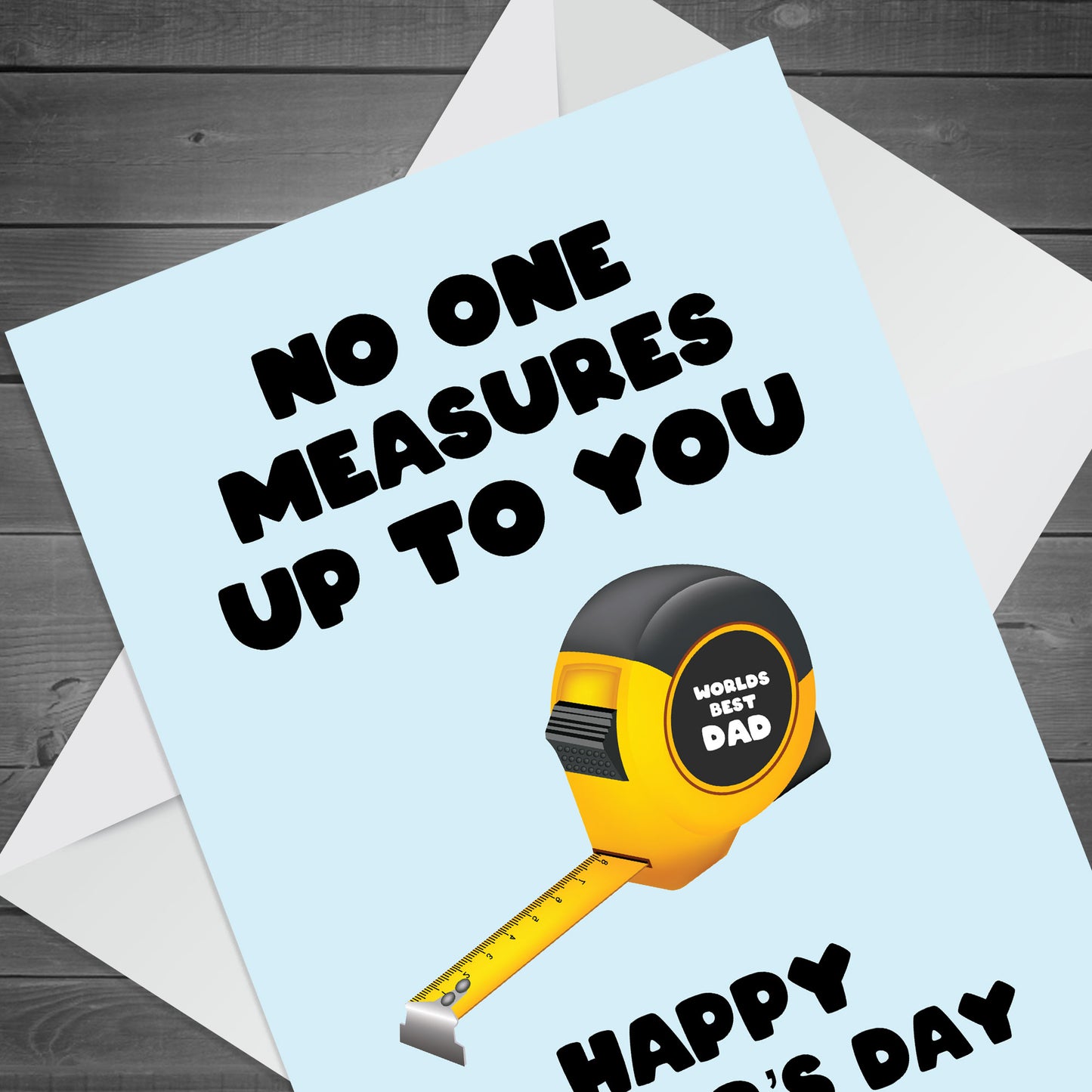 Novelty No One Measures Up To You Dad Card Fathers Day Cards