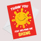 Cute Thank You For Helping Me Shine Card For Teacher Assistant