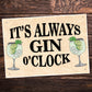 FUNNY Bar Sign For Home Always Gin O Clock Hanging Wall Sign