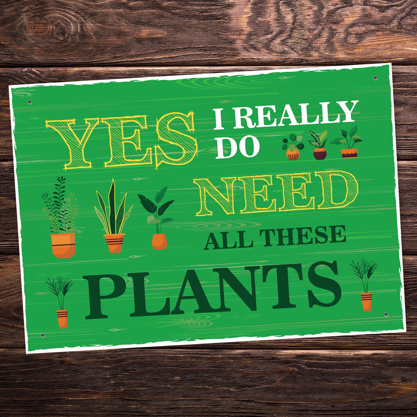 FUNNY GARDEN SIGN For Outside Do Need All These Plants Shed Sign