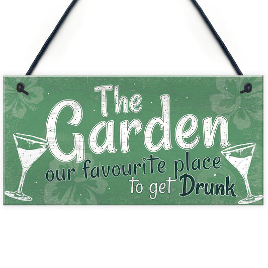 Funny The Garden Sign Alcohol Plaque Shed SummerHouse Gift