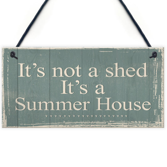 It's Not A Shed, It's A Summer House Novelty Plaque Garden Sign