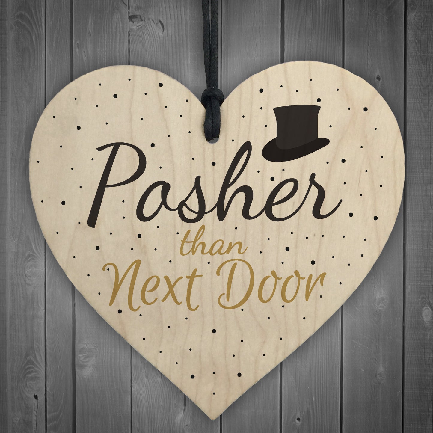 Posher Than Next Door Wooden Heart Garden Plaques Funny Gift