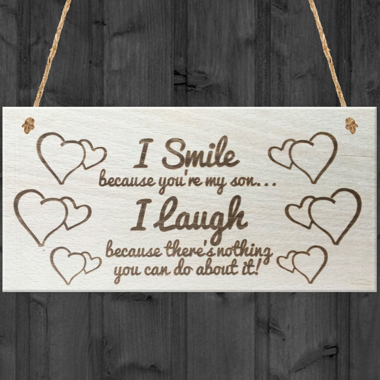 I Smile Because You're My Son Wooden Plaque Gift Sign