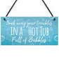 Soak Away Your Troubles Hot Tub Sign Garden Summer House Gift