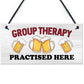 Funny GROUP THERAPY Sign Bar Signs And Plaques Home Decor