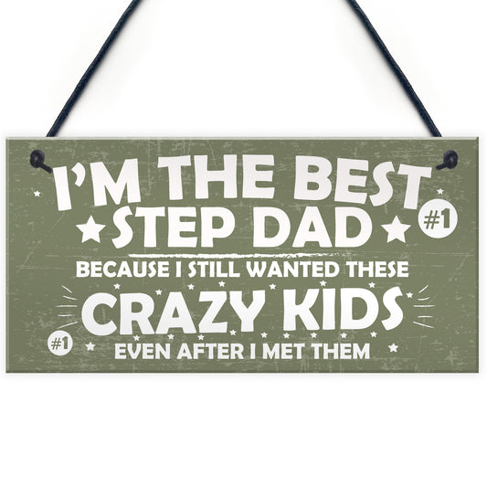 Best Step Dad Crazy Kids Novelty Hanging Plaque Fathers Day Gift