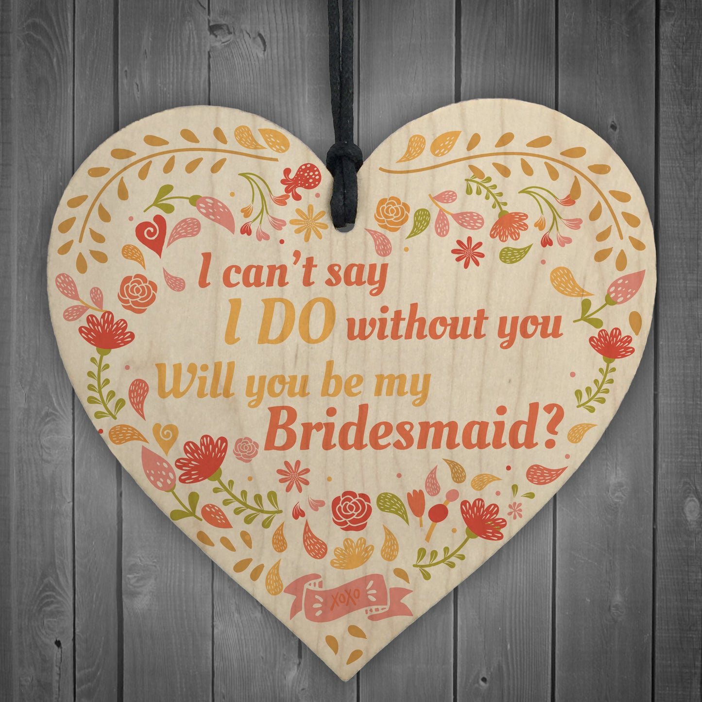 Bridesmaid I Can't Say I Do Wooden Hanging Heart Wedding GIFTS