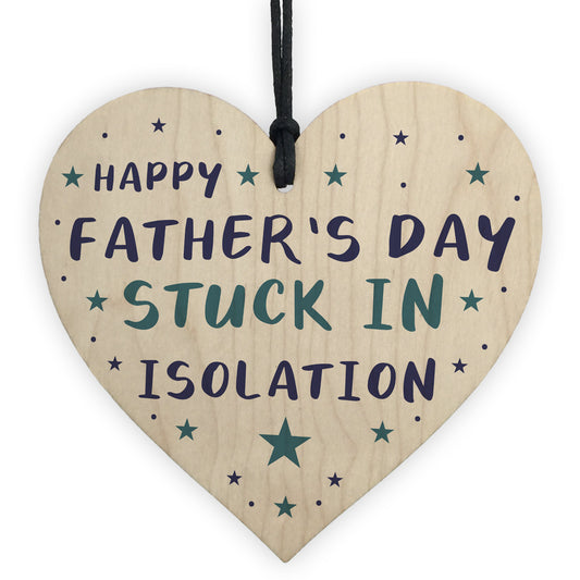 Funny Fathers Day Gift Isolation Lockdown Gift Wooden Heart Gift