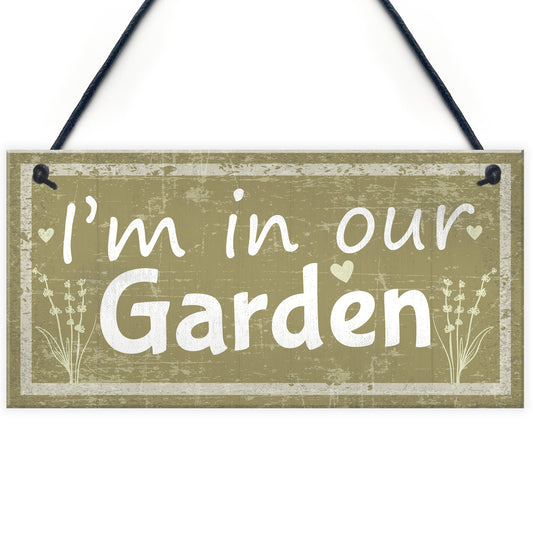 Im In Our Garden Novelty Door Plaque Summer House Sign GIFT
