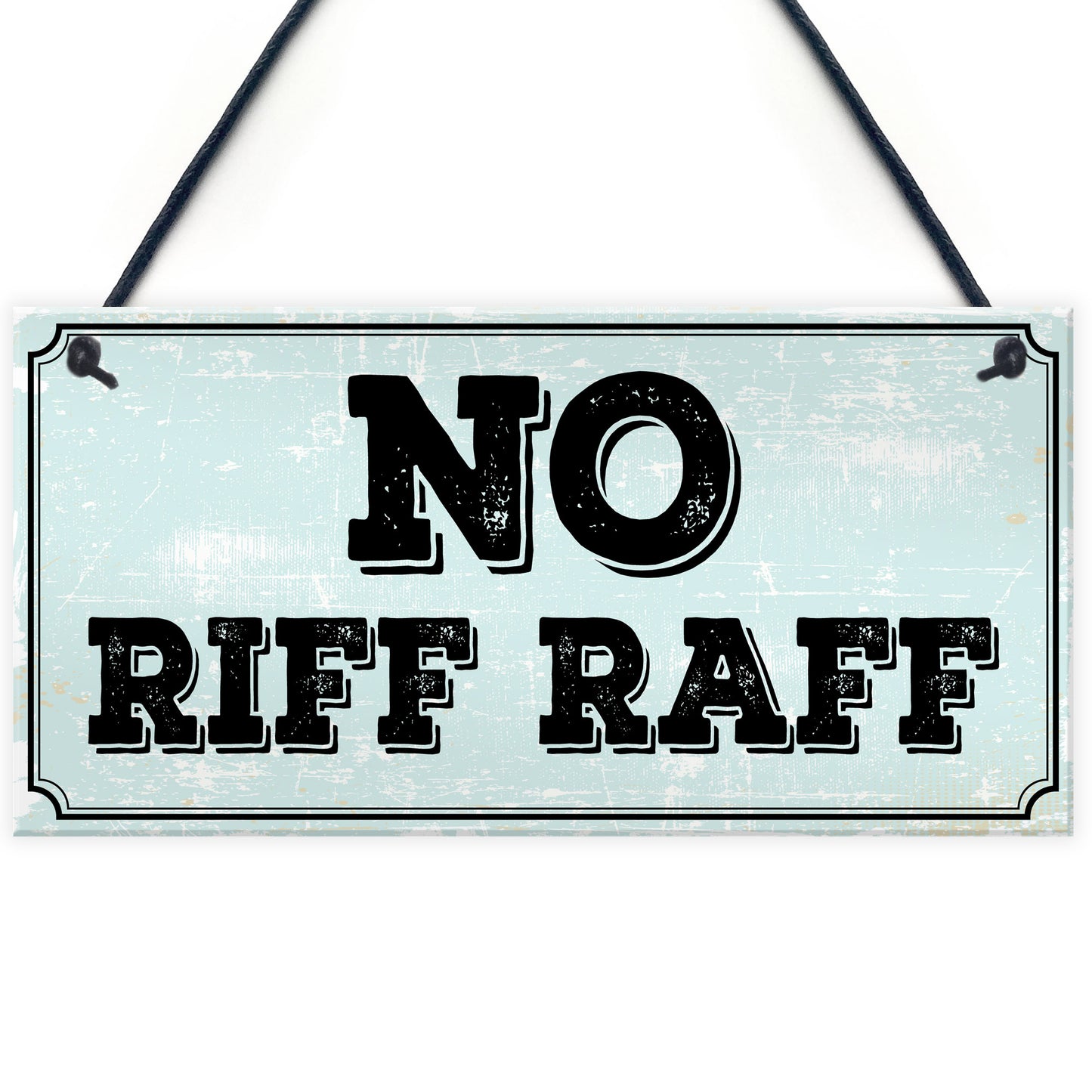 NO RIFF RAFF SIGN BAR PUB MAN CAVE SHED GARDEN GARAGE SIGN Funny