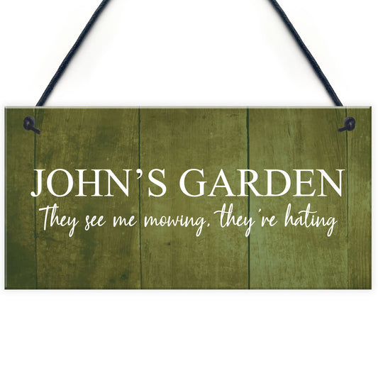 FUNNY Garden Sign They See Me Mowing Hanging Shed Sign Gift