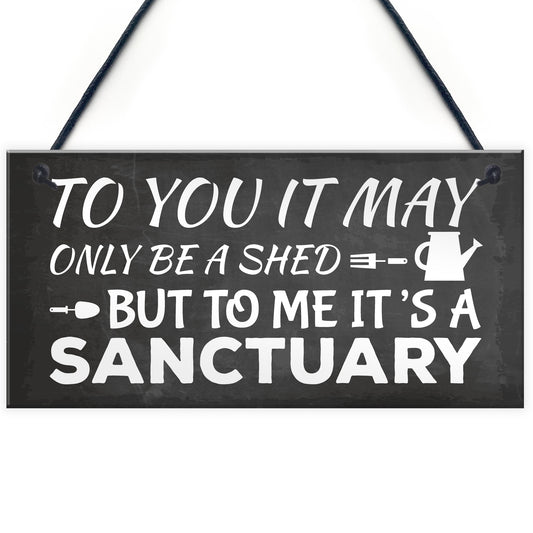 Its A Sanctuary Garden Shed Novelty Plaque SummerHouse Sign