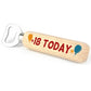 18th Birthday Gift For Son Friend Bottle Opener 18 Today Gift