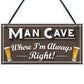 Man Cave Always Right Funny Home Bar Husband Gift Hanging Plaque