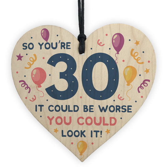 Novelty 30th Birthday Gifts Wood Heart Sign Funny Present