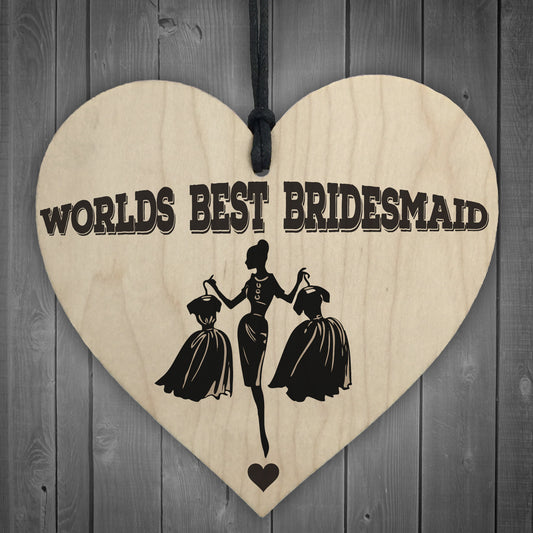Worlds Best Bridesmaid Wooden Hanging Heart Wedding Plaque