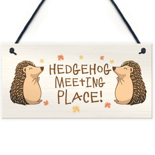 Funny Garden Sign Hedgehog Plaque MEETING PLACE Home Decor