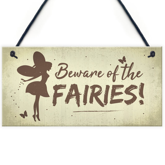 Beware Of The Fairies Funny Garden Sign House Door Wall Plaque