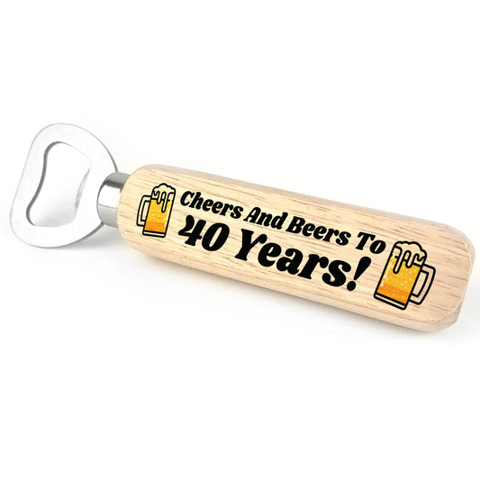 Quirky 40th Birthday Gift For Him Wood Bottle Opener Dad Brother