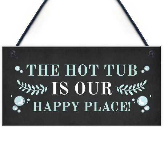 Hot Tub Sign Happy Place Plaque Hanging Garden Summerhouse Sign