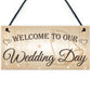 Welcome To Our Wedding Day Hanging Decorative Plaque Sign