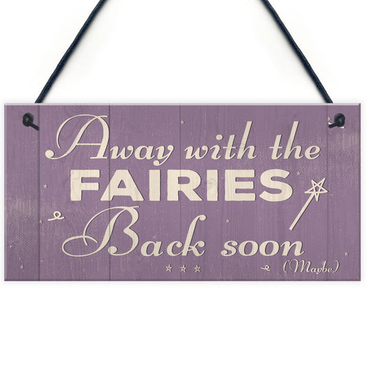 Away With The Fairies Novelty Plaque Novelty Fairy Garden Sign