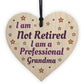 Funny Grandma Gift Wood Heart Not Retired Birthday Gift