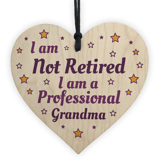 Funny Grandma Gift Wood Heart Not Retired Birthday Gift