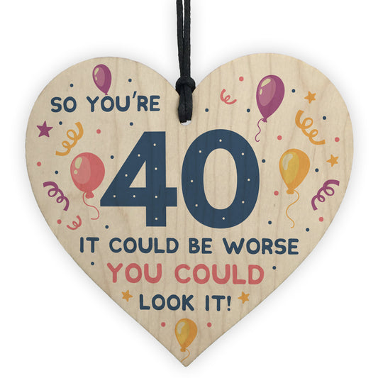 Novelty 40th Birthday Gifts Wood Heart Sign Funny Present