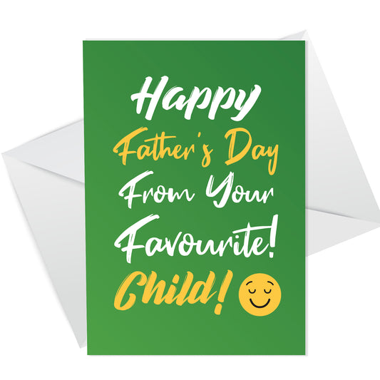 Funny Fathers Day Card From Favourite Child Joke Card