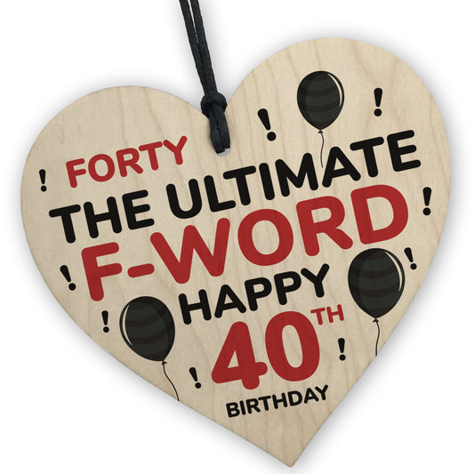 40th Birthday Funny Wood Heart Gift For Friend 40th Birthday