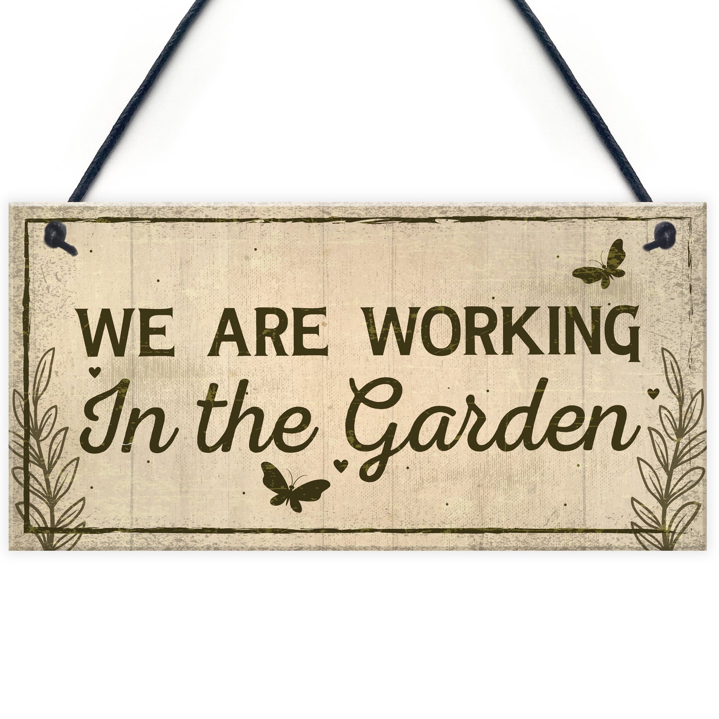 Working In The Garden Plaque Wall Door Gate Sign Man Cave Gift