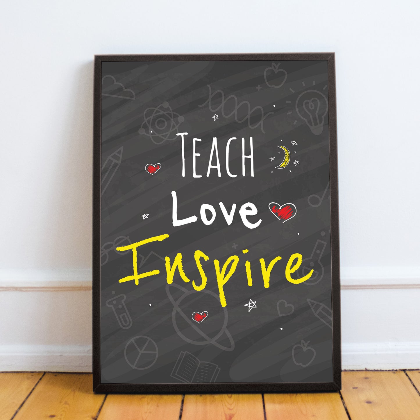 Teach Love Inspire Quote Print Framed Teacher Teaching Assistant