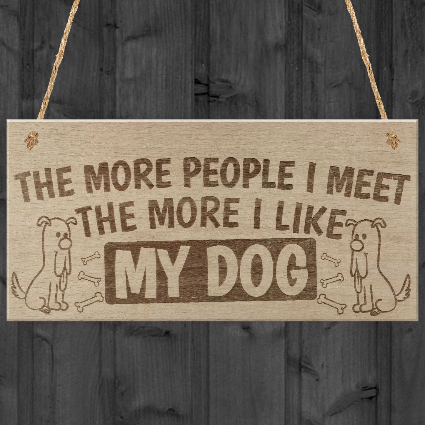 More People More I Like My Dog Funny Garden Gift Hanging Plaque