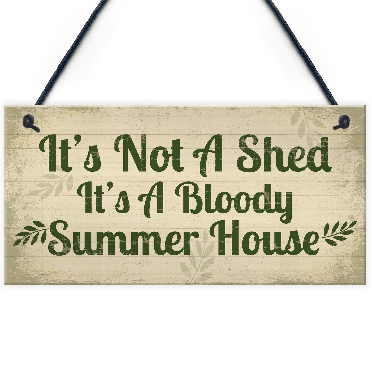 Garden Sign It's Not A Shed, It's A Summer House Novelty Plaque