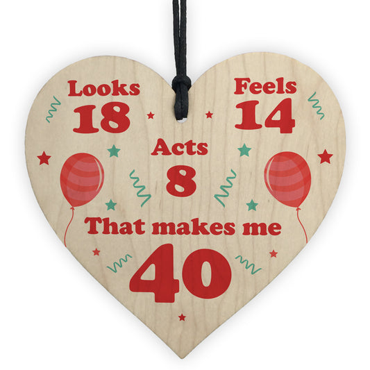 Funny Gift For 40th Birthday Novelty Wooden Heart Friendship