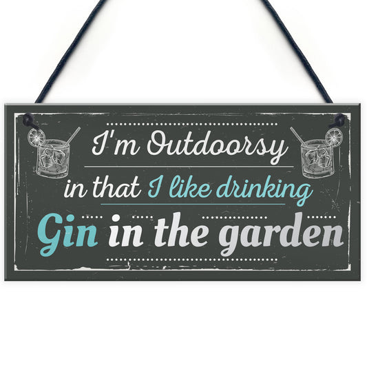 Drinking Gin In The Garden Funny Alcohol Sign Party Gift Shed