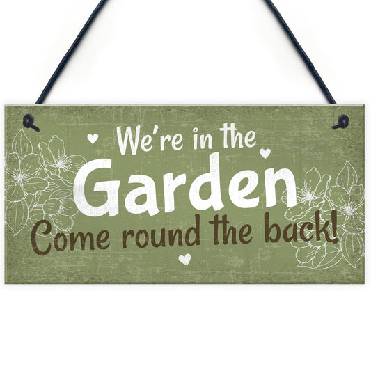 Were In The Garden Front Door Plaque Summer House Shed Sign