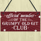 Grumpy Git Club Funny Birthday Gift For Dad Grandad Hanging Sign