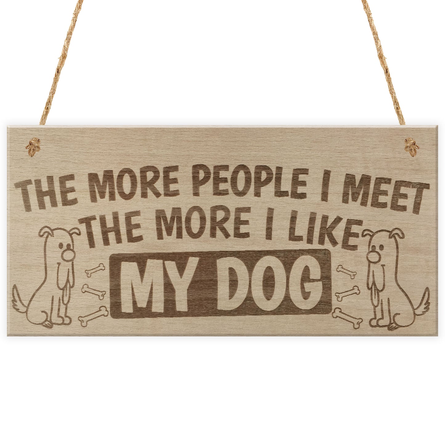 More People More I Like My Dog Funny Garden Gift Hanging Plaque