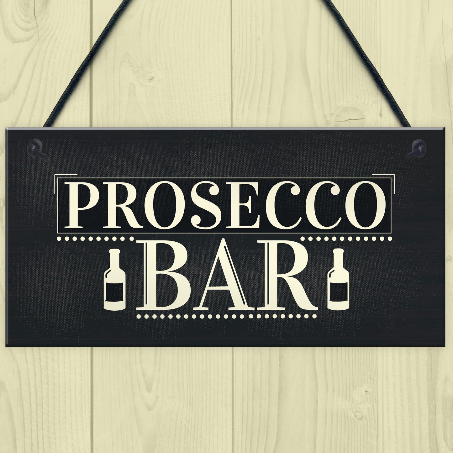 Prosecco Bar Hanging Sign Classy Drinking Bar Pub Plaque Sign