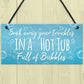 Soak Away Your Troubles Hot Tub Sign Garden Summer House Gift