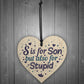 Novelty Gift For Son Wooden Heart Hilarious Funny Birthday Gift